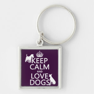 Keep Calm and Love Dogs - all colours Keychain
