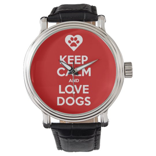 Keep Calm And Love Dogs eWatchFactory Watch