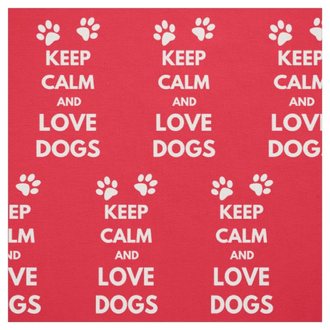 Keep calm and love dogs fabric (Swatch)