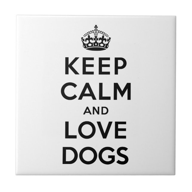 Keep Calm and Love Dogs Tile (Front)