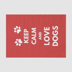 Keep calm and love dogs tissue paper