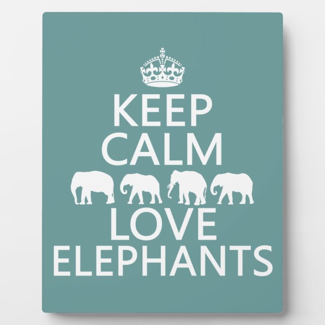 Keep Calm and Love Elephants (customizable colours Plaque (Front)