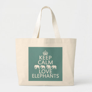 Keep Calm and Love Elephants (customizable Large Tote Bag