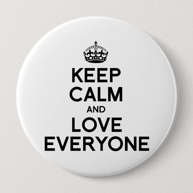 KEEP CALM AND LOVE EVERYONE.png 4 Inch Round Button (Front)