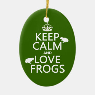 Keep Calm and Love Frogs (any background colour) Ceramic Ornament