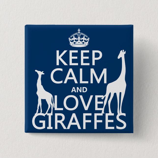 Keep Calm and Love Giraffes - all colours 2 Inch Square Button (Front)