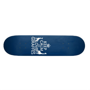 Keep Calm and Love Giraffes - all colours Skateboard