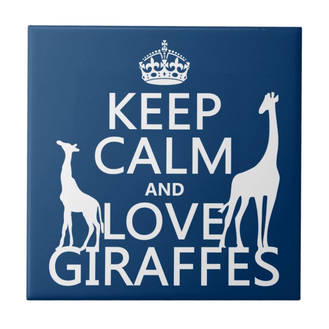 Keep Calm and Love Giraffes - all colours Tile (Front)
