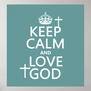Keep Calm and Love God - all colours Poster