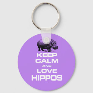 Keep Calm and Love Hippos Hippotamus Fun Design Keychain