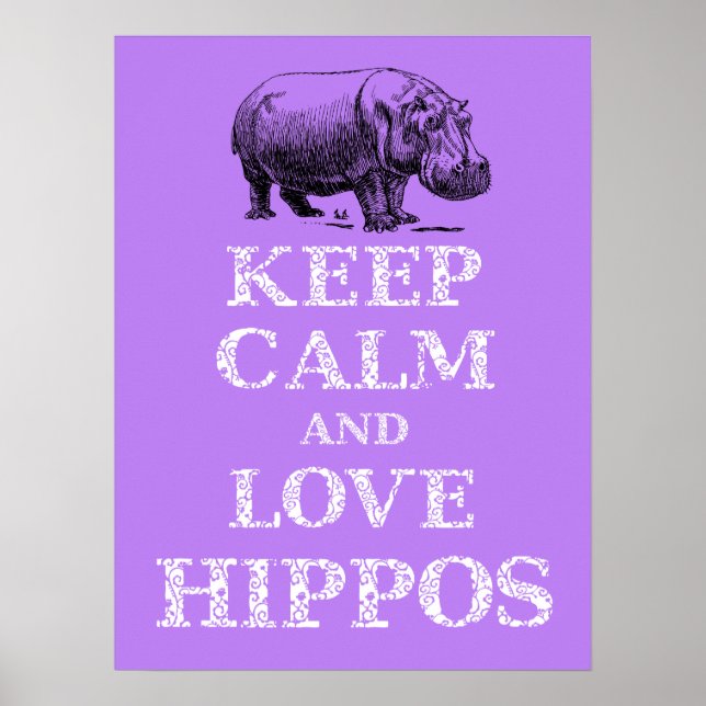 Keep Calm and Love Hippos Hippotamus poster design (Front)