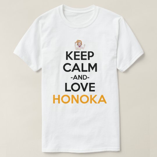 Keep Calm And Love Honoka Anime Manga Shirt