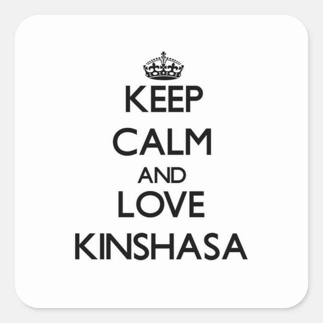 Keep Calm and love Kinshasa Square Sticker (Front)