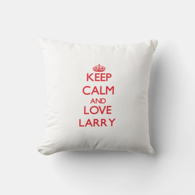 Keep Calm and Love Larry Throw Pillow (Front)