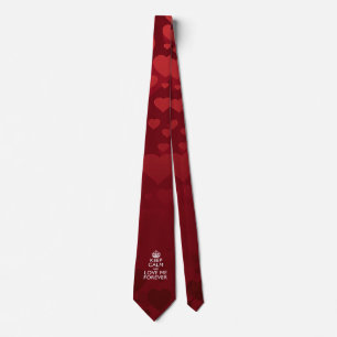 Keep Calm And Love Me Forever Tie