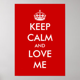 Keep calm and love me poster