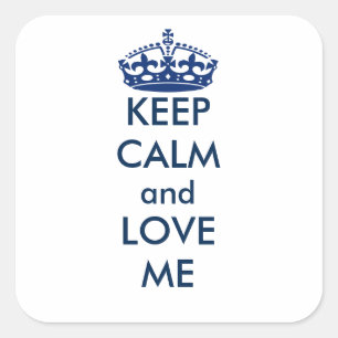 Keep Calm and Love Me Square Personalized Square Sticker