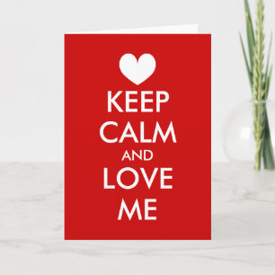 Keep calm and love me Valentine's Day card