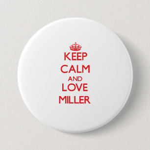 Keep calm and love Miller 3 Inch Round Button