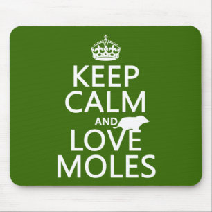 Keep Calm and Love Moles (any background colour) Mouse Pad