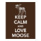 Keep Calm and Love Moose print or poster