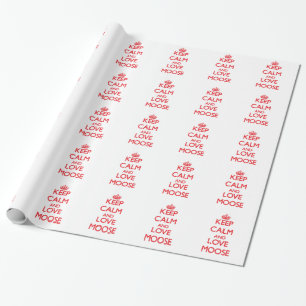 Keep calm and love Moose Wrapping Paper