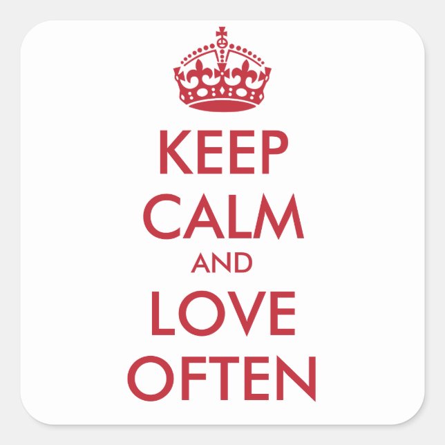 KEEP CALM AND LOVE OFTEN - personalized text Square Sticker (Front)