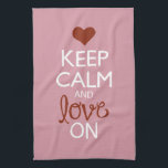 Keep Calm and Love On Kitchen Towel<br><div class="desc">Our pink and white "Keep Calm and Love On" design is the perfect gift for Valentine's Day,  anniversaries,  or any day of the year. For more gift ideas and a calendar of (official and unofficial) holidays for every day of the year,  visit http://www.36tee5.com</div>