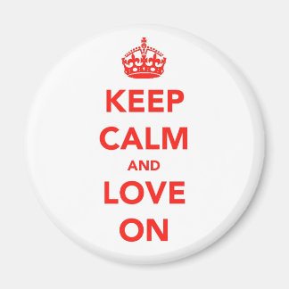 Keep Calm and Love On Valentine's Day Magnets