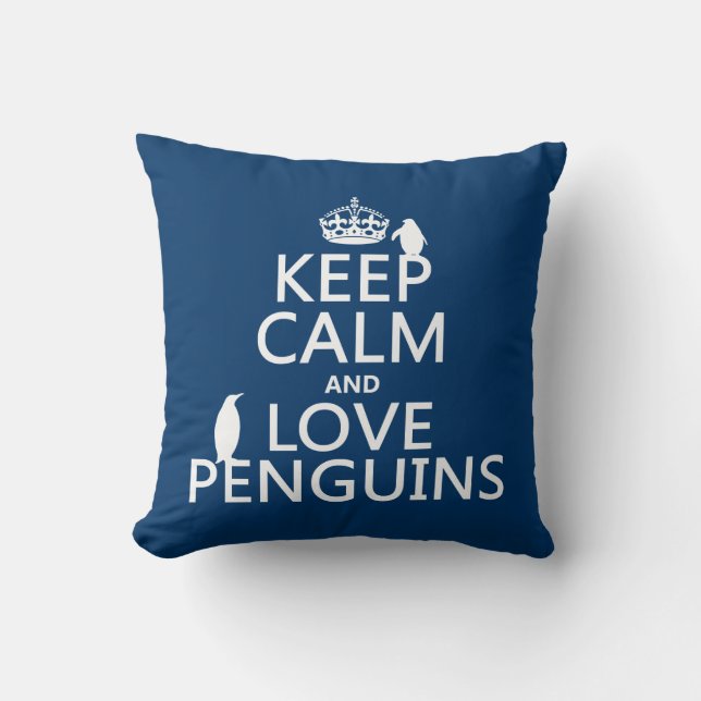 Keep Calm and Love Penguins (any colour) Throw Pillow (Front)