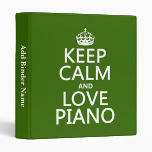 Keep Calm and Love Piano (any background colour) Binder