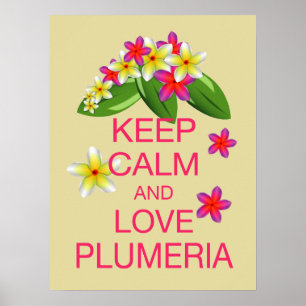Keep Calm and Love Plumeria Fine Art Poster