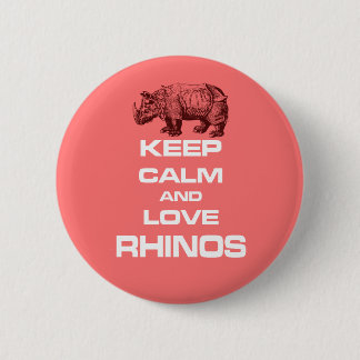 Keep Calm and Love Rhinos Rhinoceros Cool Design 2 Inch Round Button