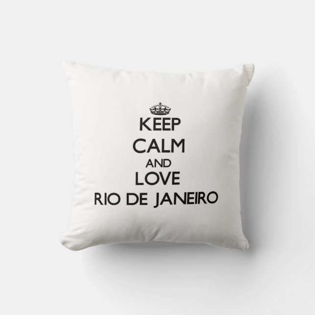 Keep Calm and love Rio De Janeiro Throw Pillow (Front)