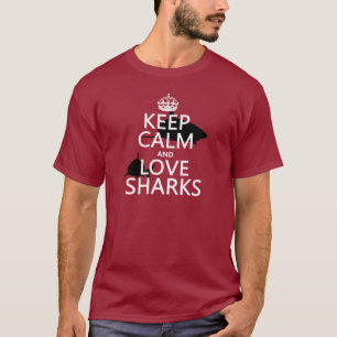 Keep Calm and Love Sharks (customizable colours) T-Shirt