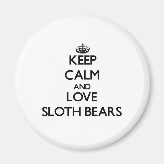 Keep calm and Love Sloth Bears Magnet (Front)