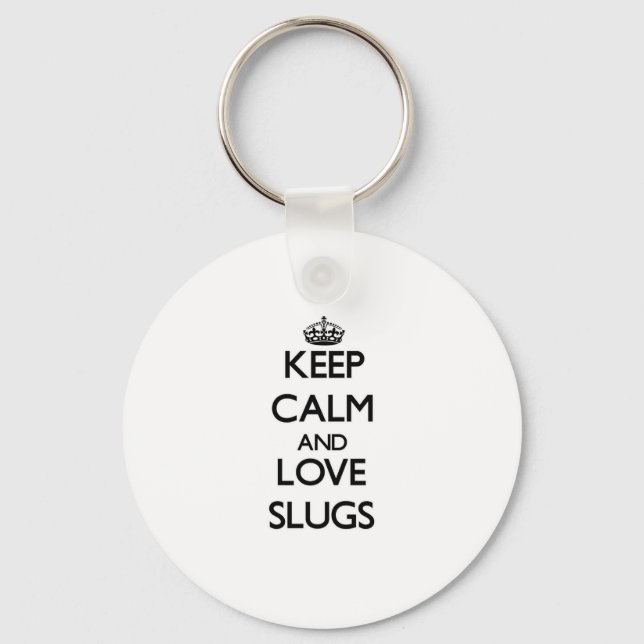 Keep calm and Love Slugs Keychain (Front)