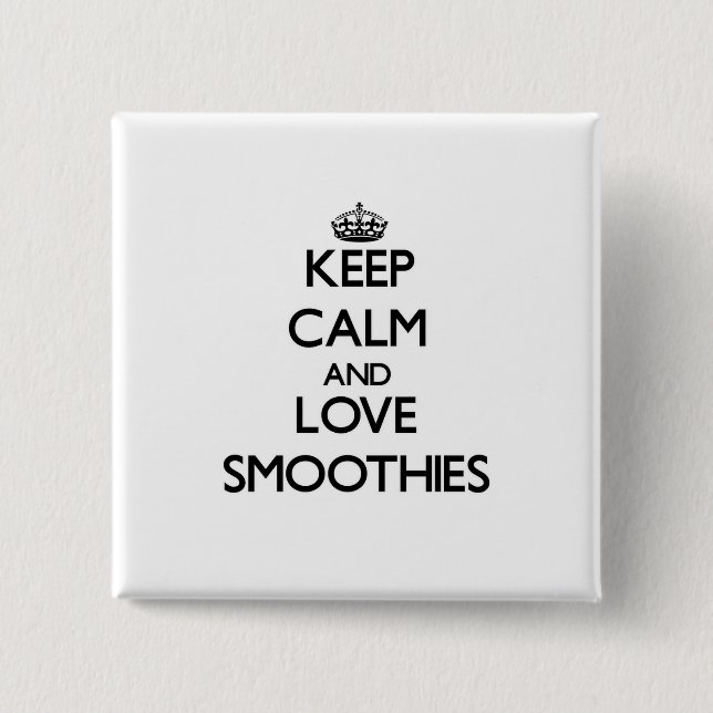 Keep calm and love Smoothies 2 Inch Square Button (Front)