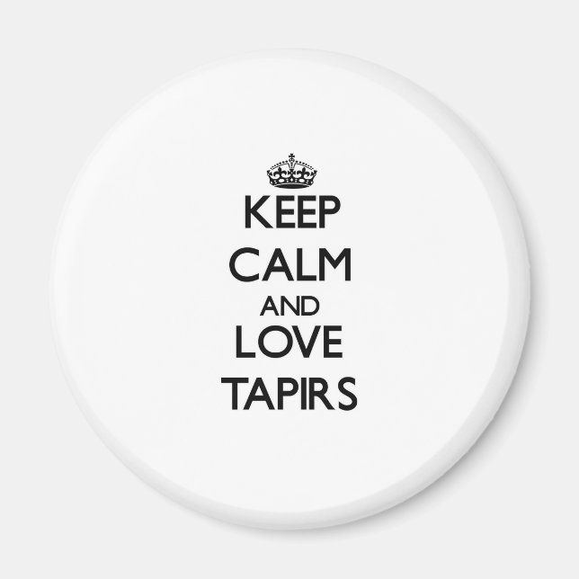 Keep calm and Love Tapirs Magnet (Front)