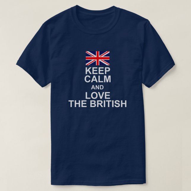 KEEP CALM AND LOVE THE BRITISH FLAG T-Shirt (Design Front)