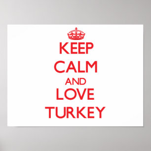 Keep Calm and Love Turkey Poster