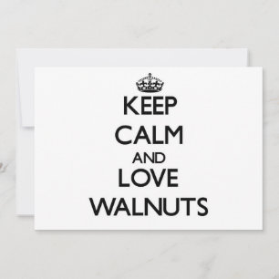 Keep calm and love Walnuts