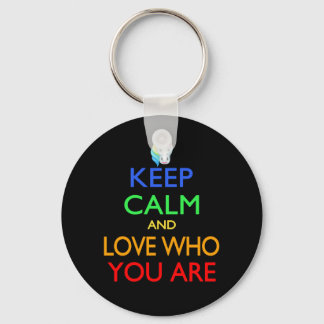 Keep Calm and Love Who You Are Keychain