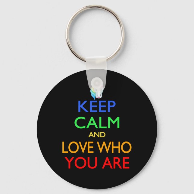 Keep Calm and Love Who You Are Keychain (Front)