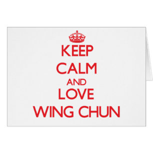 Keep calm and love Wing Chun
