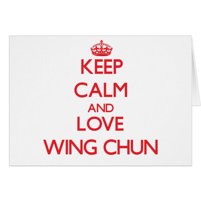 Keep calm and love Wing Chun (Front Horizontal)