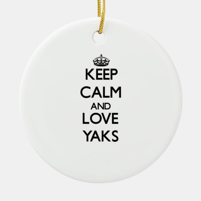 Keep calm and Love Yaks Ceramic Ornament (Front)
