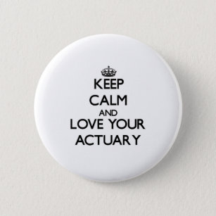 Keep Calm and Love your Actuary 2 Inch Round Button