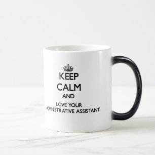 Keep Calm and Love your Administrative Assistant Magic Mug