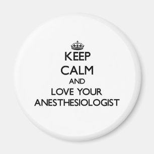 Keep Calm and Love your Anesthesiologist Magnet